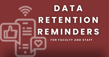 Data Retention Reminders for Faculty and Staff